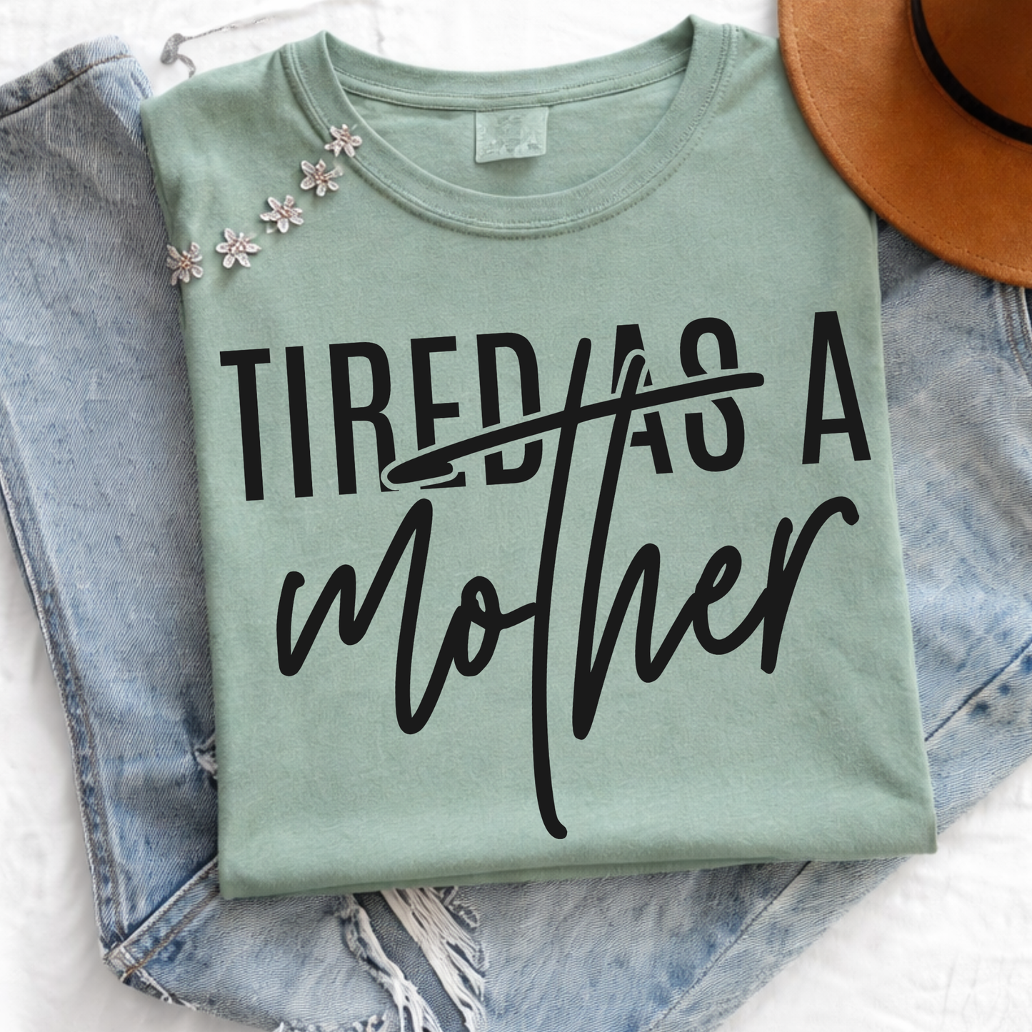 TIRED AS A MOTHER DTF