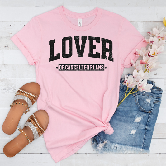 LOVER OF CANCELLED PLANS T-SHIRT