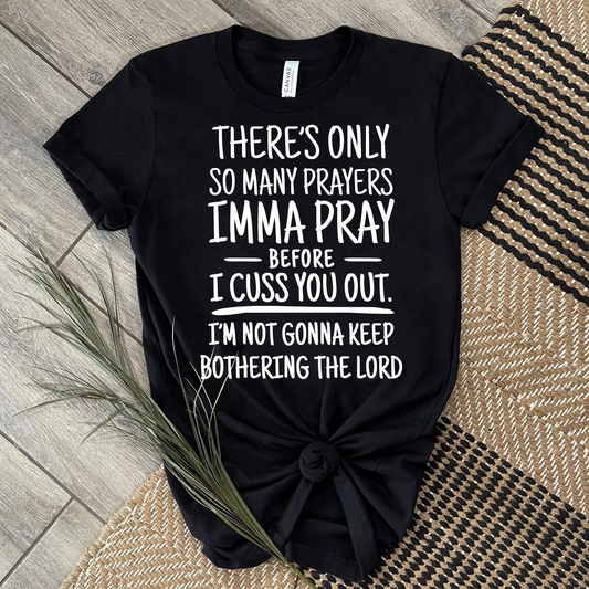 SO MANY PRAYERS T-SHIRT