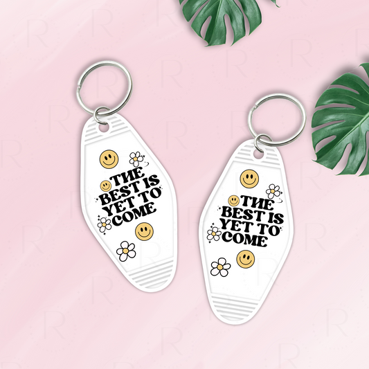 THE BEST IS YET TO COME KEYCHAIN