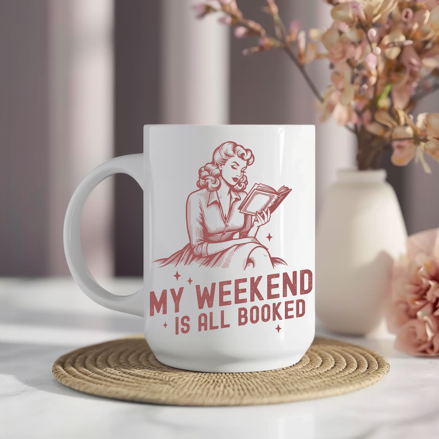 WEEKEND IS FULLY BOOKED MUG 15 OZ