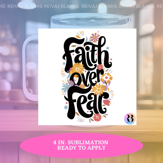 FAITH OVER FEAR 4 IN SUB PRINT
