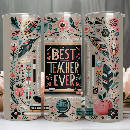 BEST TEACHER EVER FLORAL TUMBLER 20 OZ