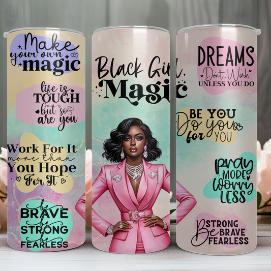 BLACK GIRL MAGIC TUMBLER 20oz